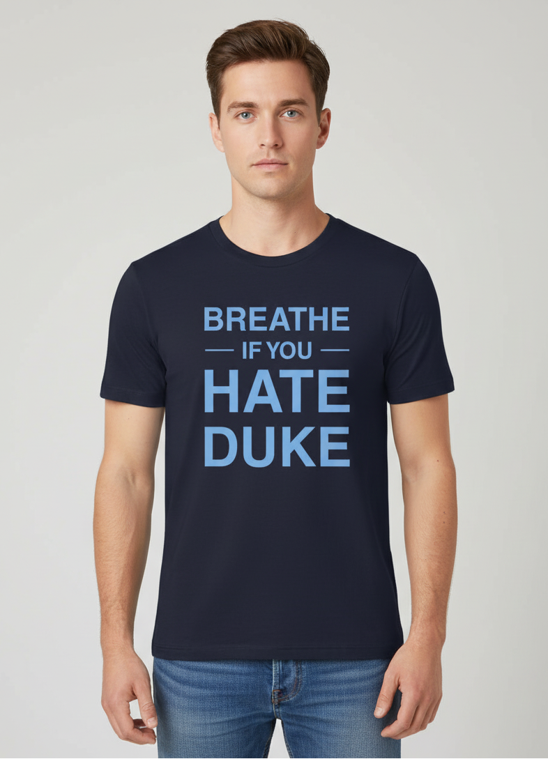Breathe If You Hate Duke T-Shirt
