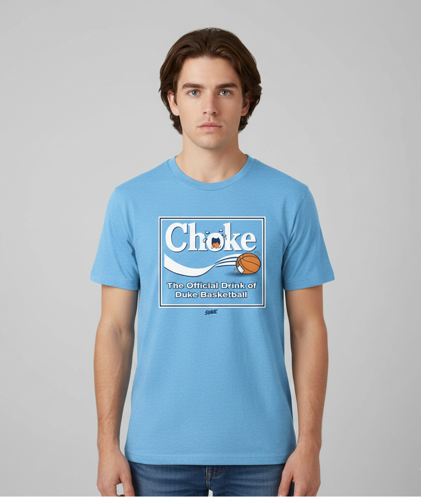 Choke: The Official Drink of Duke Basketball T-shirt