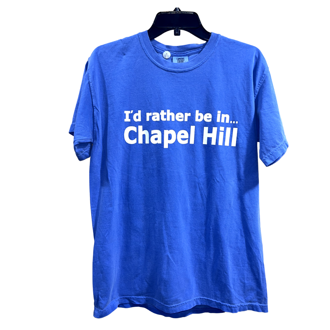 I'd rather be in Chapel Hill T-Shirt