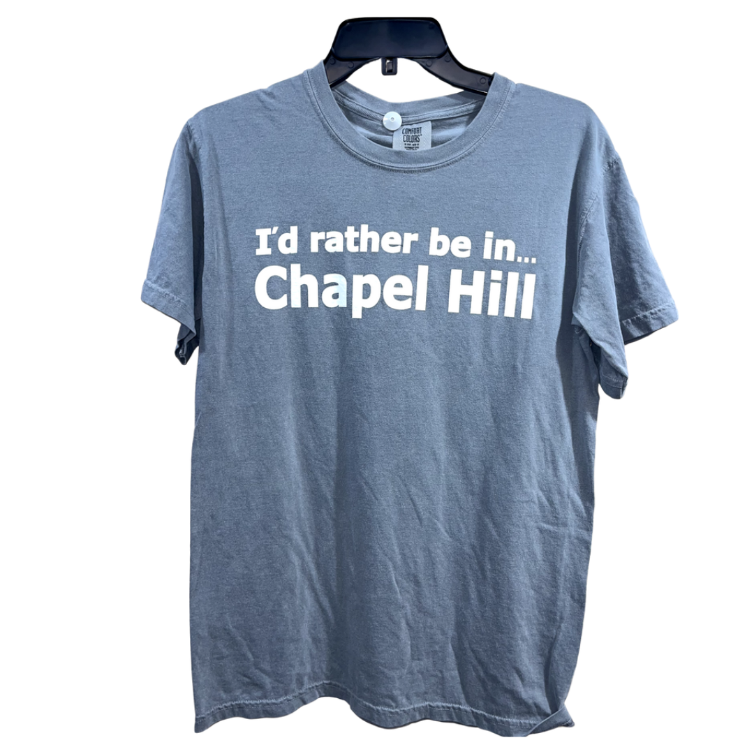 I'd rather be in Chapel Hill T-Shirt