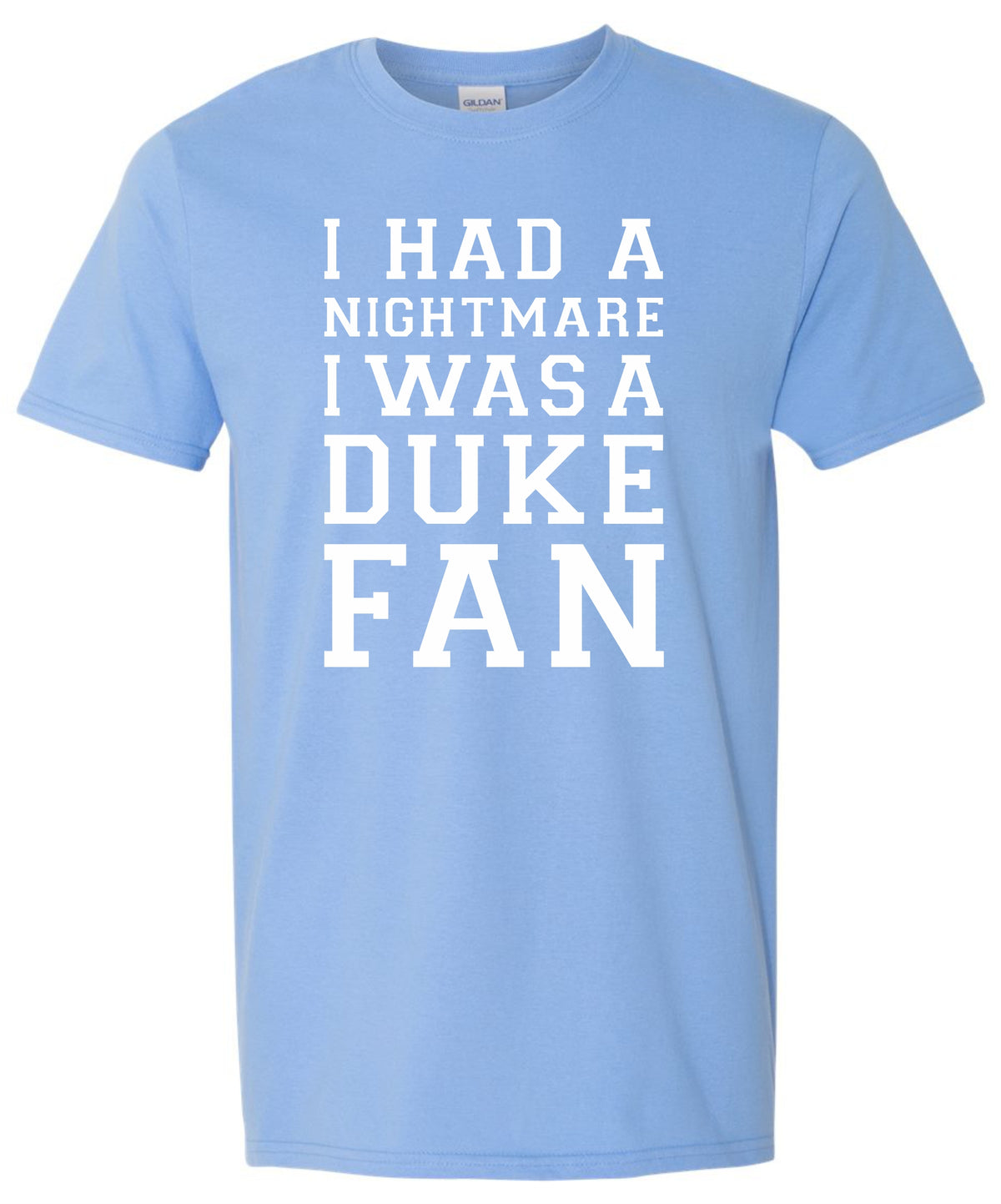 I Had a Nightmare, I was a Duke Fan Statement T-shirt