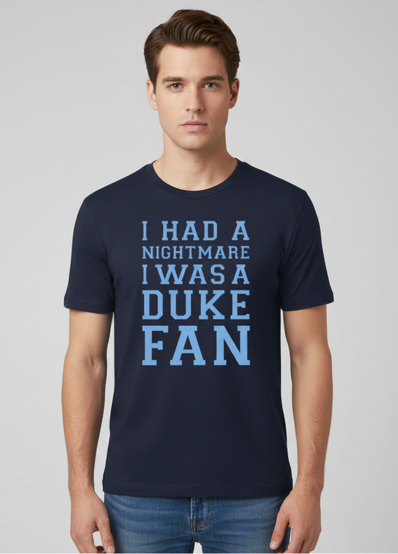 I Had a Nightmare I was a Duke Fan T-Shirt