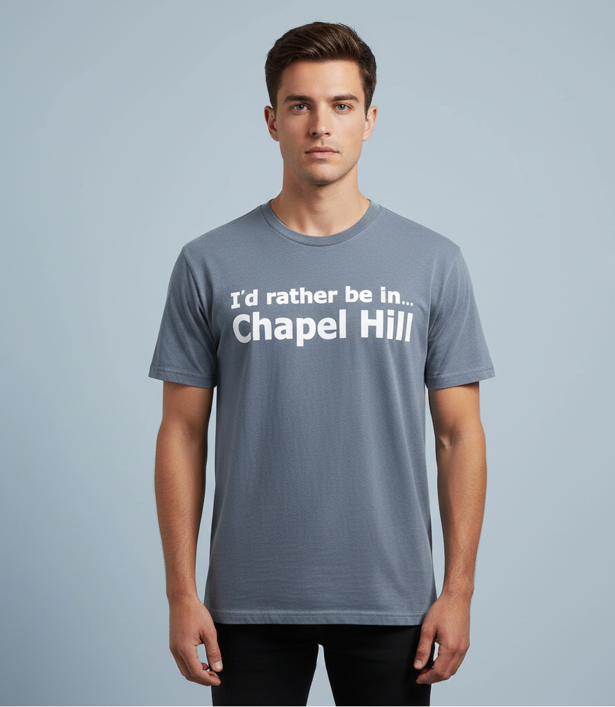 I'd rather be in Chapel Hill T-Shirt