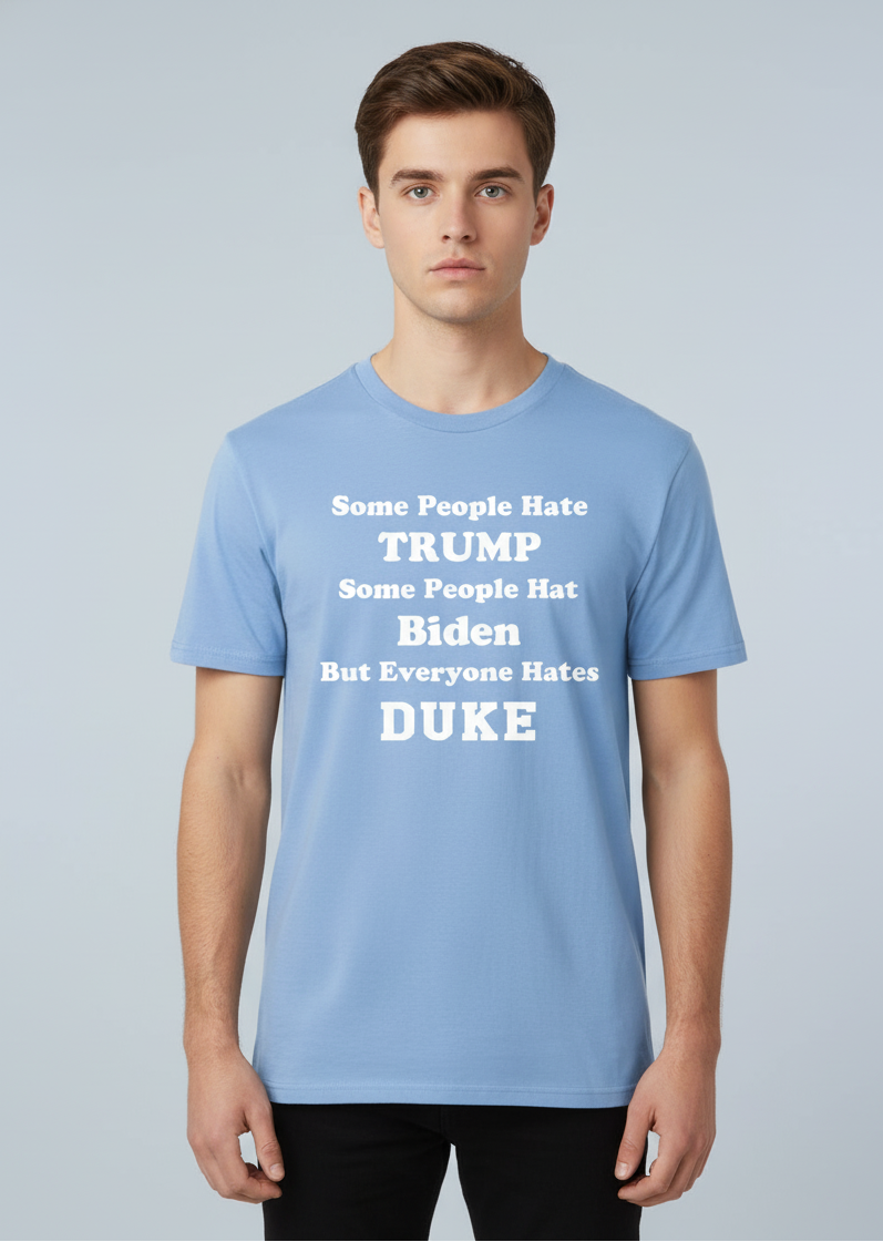 Some people Hate Trump, Some people Hate Biden T-Shirt